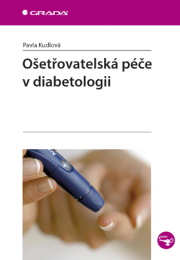 Ošetřovatelská péče v diabetologii - Pavla Kudlová - e-kniha