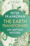 The Earth Transformed: An Untold History Peter Frankopan