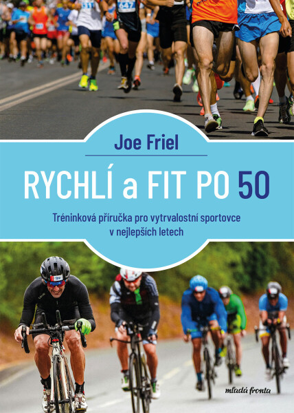 Rychlí a fit po 50 - Joe Friel