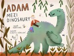 Adam mezi dinosaury Robin Král