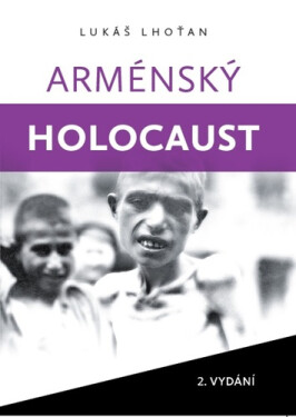 Arménský holocaust - Lukáš Lhoťan