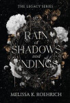 Rain of Shadows and Endings - K. Roehrich Melissa