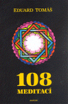 108 meditací, jógových rad, postřehů pokynů pro pokročilé Eduard Tomáš