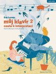 Můj klavír 2 Cesta k interpretaci - Klavírní škola pro mírně pokročilé - Eva Lorencová