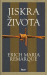 Jiskra života - Erich Maria Remarque