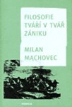 Filosofie tváří tvář zániku Milan Machovec