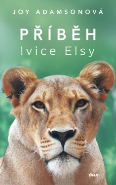 Příběh lvice Elsy - Joy Adamsonová