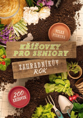 Křížovky pro seniory - Zahradníkův rok - kolektiv autorů