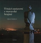 Třináct zastavení v moravské krajině - Milena Valušková