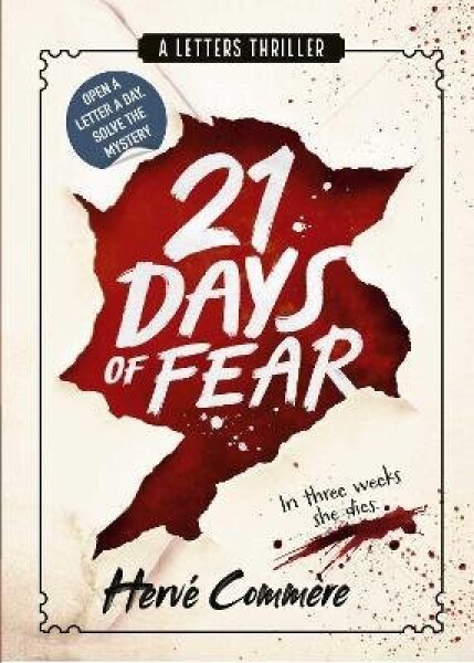 21 Days of Fear: A Letters Thriller - Herve Commere