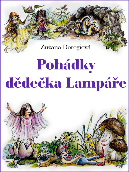 Pohádky dědečka Lampáře - Zuzana Dorogiová