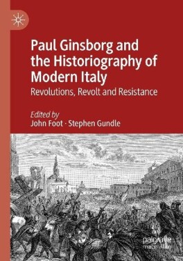 Paul Ginsborg and the Historiography of Modern Italy