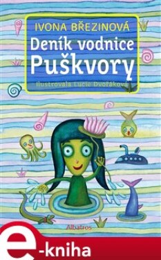 Deník vodnice Puškvory - Ivona Březinová e-kniha