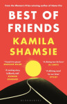 Best of Friends: from the winner of the Women´s Prize for Fiction - Kamila Shamsieová