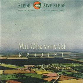 Miláček vytváří krajinu CD Sledě, Sledě,
