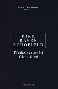 Předsókratovští filosofové Geoffrey Kirk,