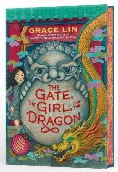 The Gate, the Girl, and the Dragon (Deluxe Limited Edition) - Grace Lin