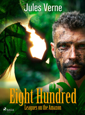 Eight Hundred Leagues on the Amazon - Jules Verne