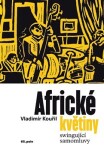 Africké květiny Vladimír Kouřil