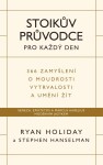 Stoikův průvodce pro každý den Ryan Holiday,