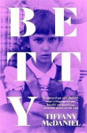 Betty - Tiffany McDaniel