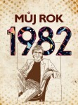 Můj rok 1982 - Martin Ježek - e-kniha