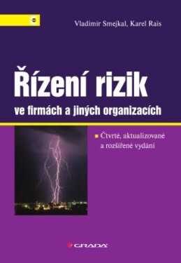 Řízení rizik ve firmách jiných organizacích Vladimír Smejkal, Karel Rais e-kniha
