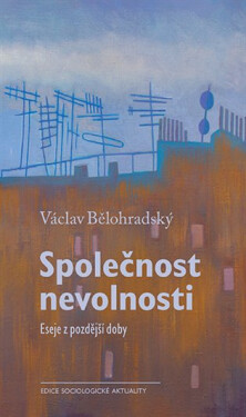 Společnost nevolnosti, 4. vydání - Václav Bělohradský