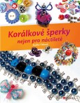 Korálkové šperky nejen pro náctileté Radka Fleková