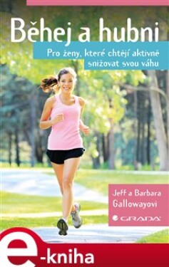 Běhej a hubni. Pro ženy, které chtějí aktivně snižovat svou váhu - Jeff Galloway e-kniha