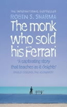 The Monk Who Sold his Ferrari - Robin S. Sharma