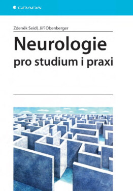 Neurologie pro studium i praxi - Zdeněk Seidl, Jiří Obenberger