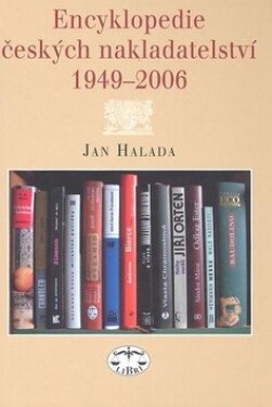 Encyklopedie českých nakladatelství 1949-2006 Jan Halada