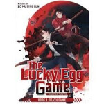 Lucky Egg Game: Cai Dan You Xi (Novel) Vol. 1 - Mu Bing Lun Bo