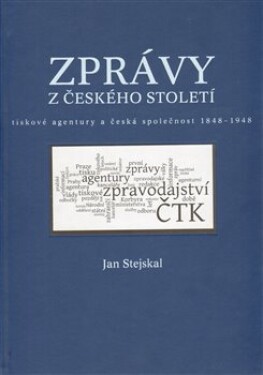 Zprávy českého století Jan Stejskal