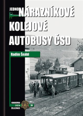 Jednonárazníkové kolejové autobusy ČSD Radim Šnábl