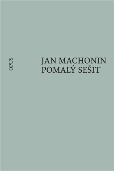 Pomalý sešit - Jan Machonin