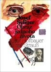 Josef Seliger Obraz jednoho života Josef Seliger