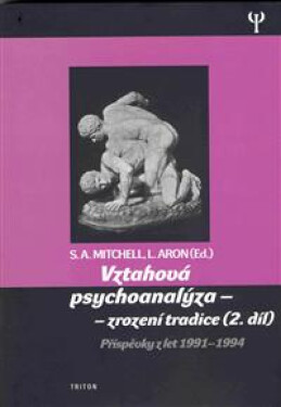 Vztahová psychoanalýza 2. - Zrození tradice - Příspěvky z let 1991-1994 - Stephen A. Mitchell