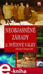 Neobjasněné záhady světové války Michael Fitzgerald