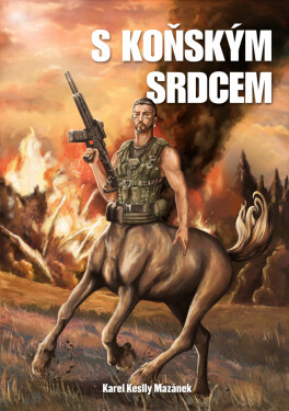S koňským srdcem - Karel Keslly Mazánek