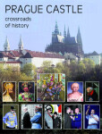 Prague Castle Crossroads of History Miloš Pokorný