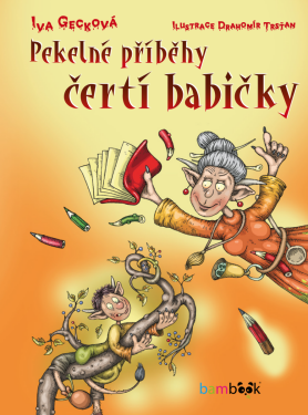 Pekelné příběhy čertí babičky - Drahomír Trsťan, Iva Gecková