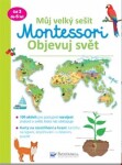 Můj velký sešit Montessori objevuj svět