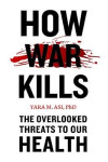 How War Kills - Yara M. Asi