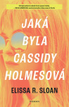 Jaká byla Cassidy Holmesová - Elissa R. Sloan - e-kniha