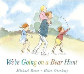 We´re Going on a Bear Hunt - Michael Rosen