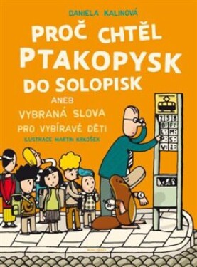 Proč chtěl ptakopysk do Solopisk Daniela Kalinová