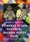 Posekej si ten trávník, nejsou vidět hadi Matěj Ptaszek