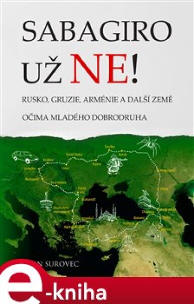 Sabagiro už ne!. Rusko, Gruzie, Arménie a další země očima mladého dobrodruha - Martin Surovec e-kniha